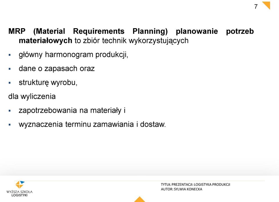 harmonogram produkcji, dane o zapasach oraz strukturę wyrobu, dla