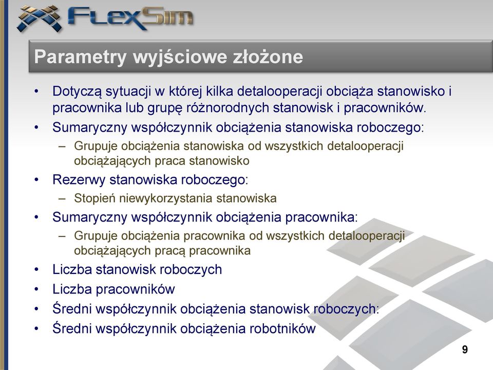 stanowiska roboczego: Stopień niewykorzystania stanowiska Sumaryczny współczynnik obciążenia pracownika: Grupuje obciążenia pracownika od wszystkich