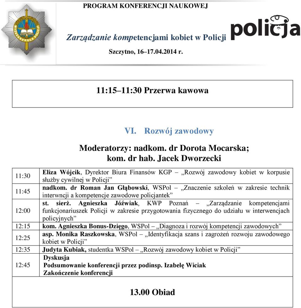 dr Roman Jan Głąbowski, WSPol Znaczenie szkoleń w zakresie technik interwncji a kompetencje zawodowe policjantek st. sierż.