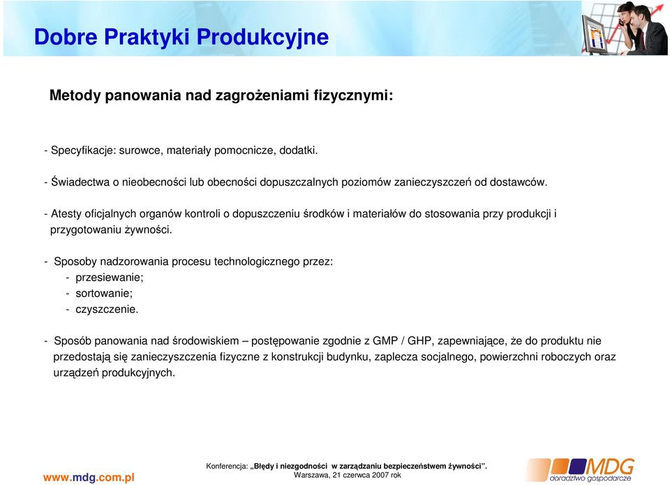 - Atesty oficjalnych organów kontroli o dopuszczeniu środków i materiałów do stosowania przy produkcji i przygotowaniu żywności.