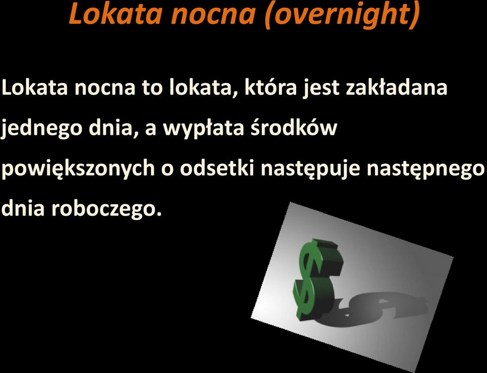 dnia, a wypłata środków powiększonych o