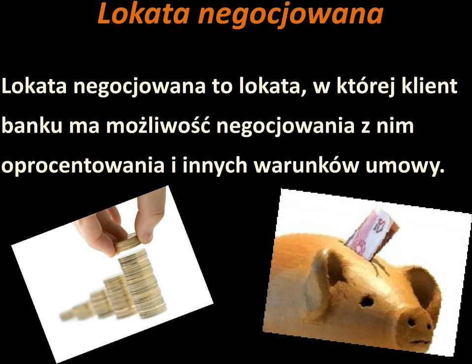 klient banku ma możliwość