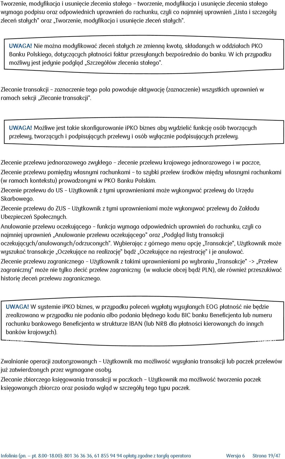 Nie można modyfikować zleceń stałych ze zmienną kwotą, składanych w oddziałach PKO Banku Polskiego, dotyczących płatności faktur przesyłanych bezpośrednio do banku.
