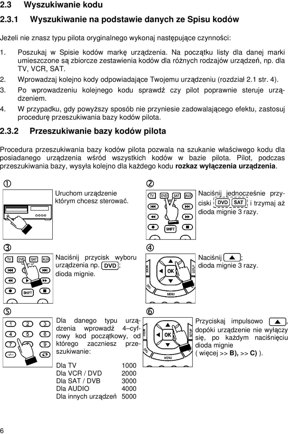 Wprowadzaj kolejno kody odpowiadające Twojemu urządzeniu (rozdział 2.1 str. 4)
