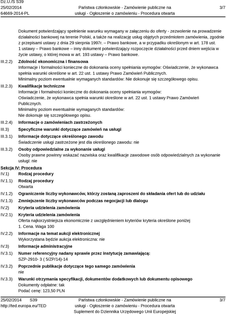 1 ustawy Prawo bankowe inny dokument potwierdzający rozpoczęcie działalności przed dniem wejścia w życie ustawy, o której mowa w art. 193 ustawy Prawo bankowe.