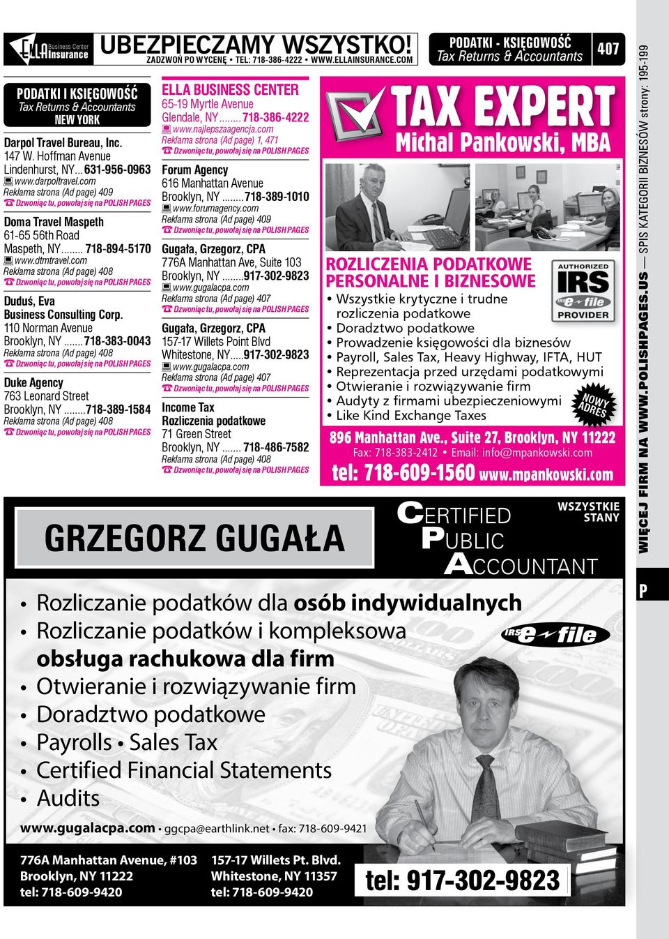 com Reklama strona (Ad page) 408 Dzwoniąc tu, powołaj się na OLISH AGES Duduś, Eva Business Consulting Corp. 110 Norman Avenue Brooklyn, NY.