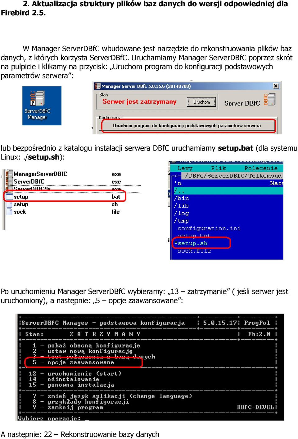 Uruchamiamy Manager ServerDBfC poprzez skrót na pulpicie i klikamy na przycisk: Uruchom program do konfiguracji podstawowych parametrów serwera : lub