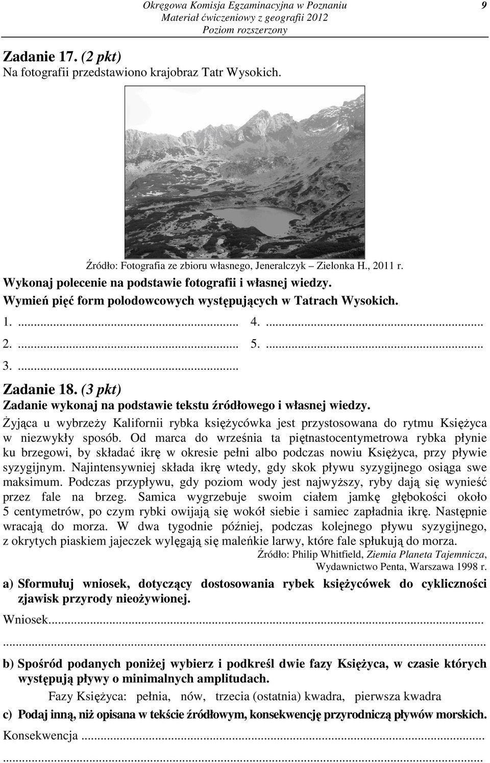 (3 pkt) Zadanie wykonaj na podstawie tekstu źródłowego i własnej wiedzy. Żyjąca u wybrzeży Kalifornii rybka księżycówka jest przystosowana do rytmu Księżyca w niezwykły sposób.