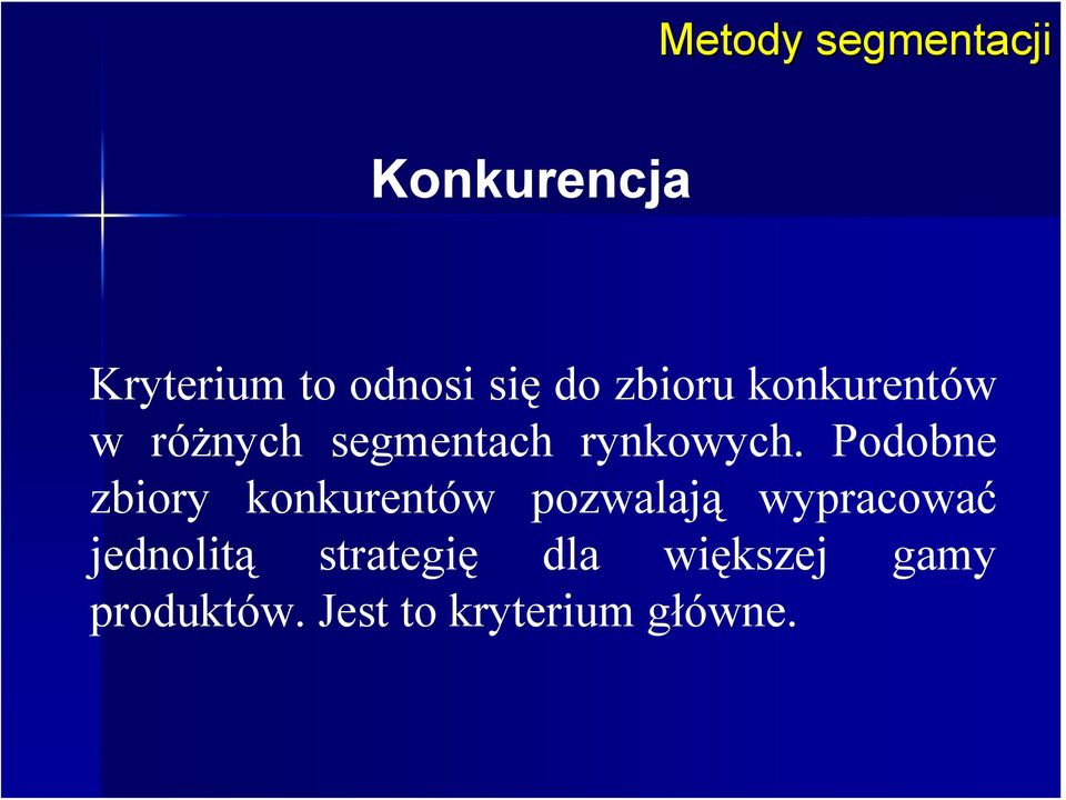 Podobne zbiory konkurentów pozwalają wypracować jednolitą