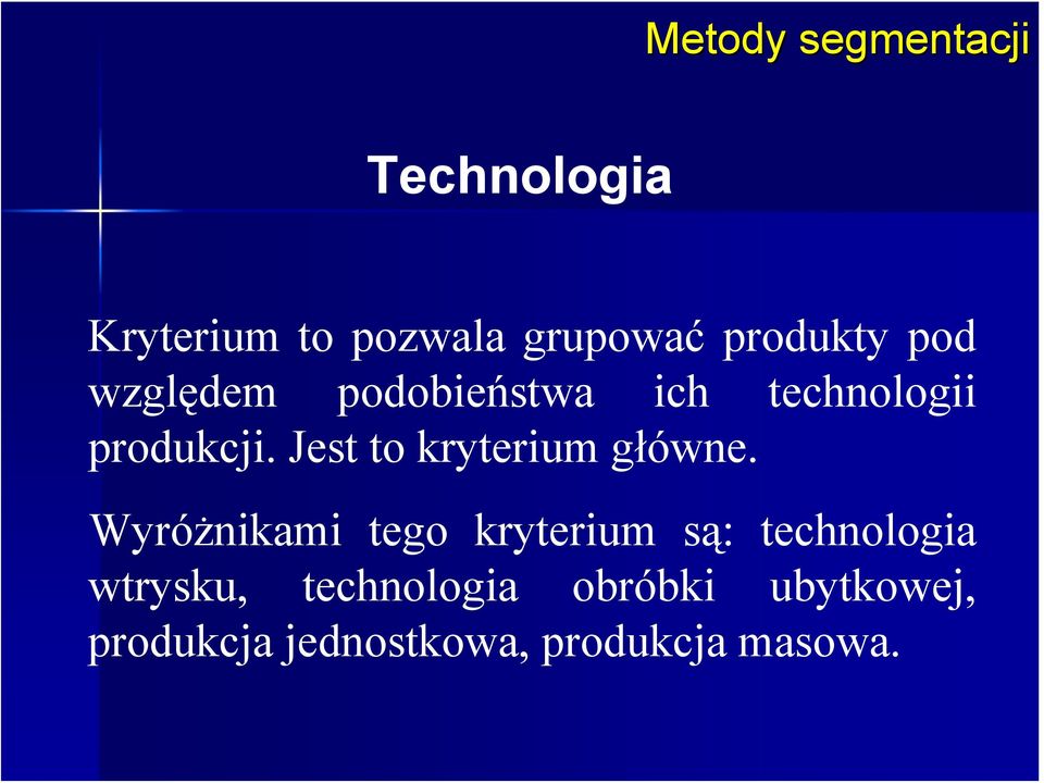 Jest to kryterium główne.