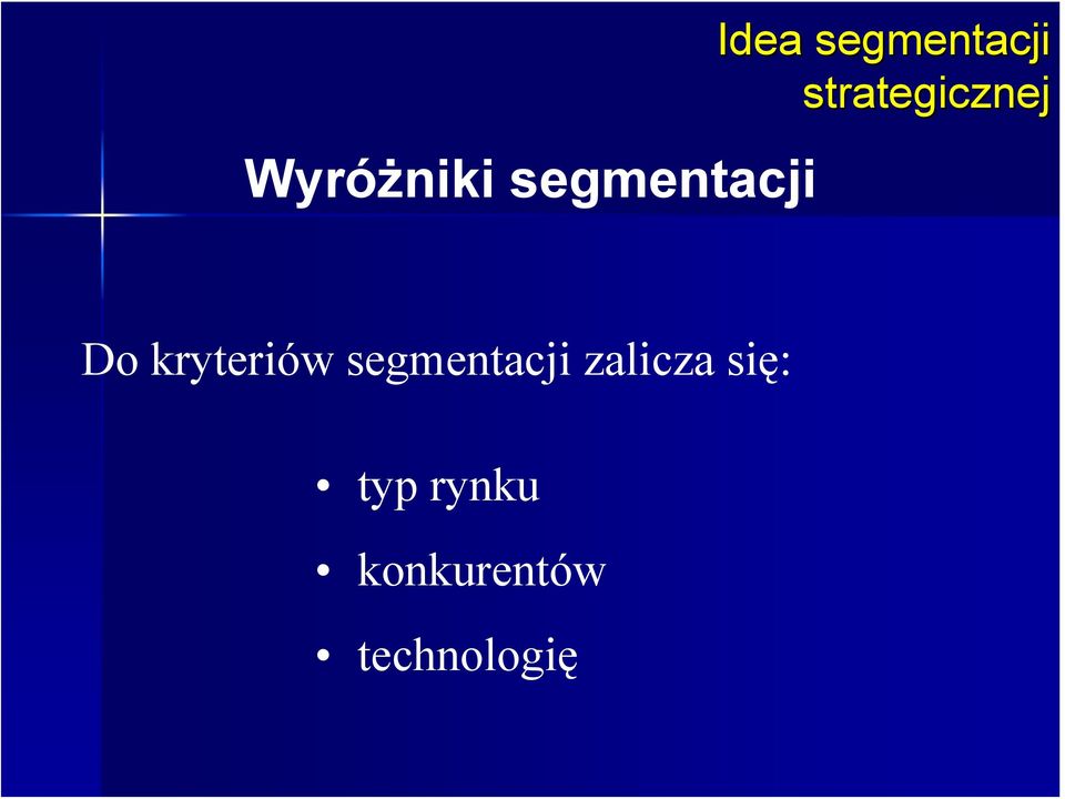 kryteriów segmentacji zalicza