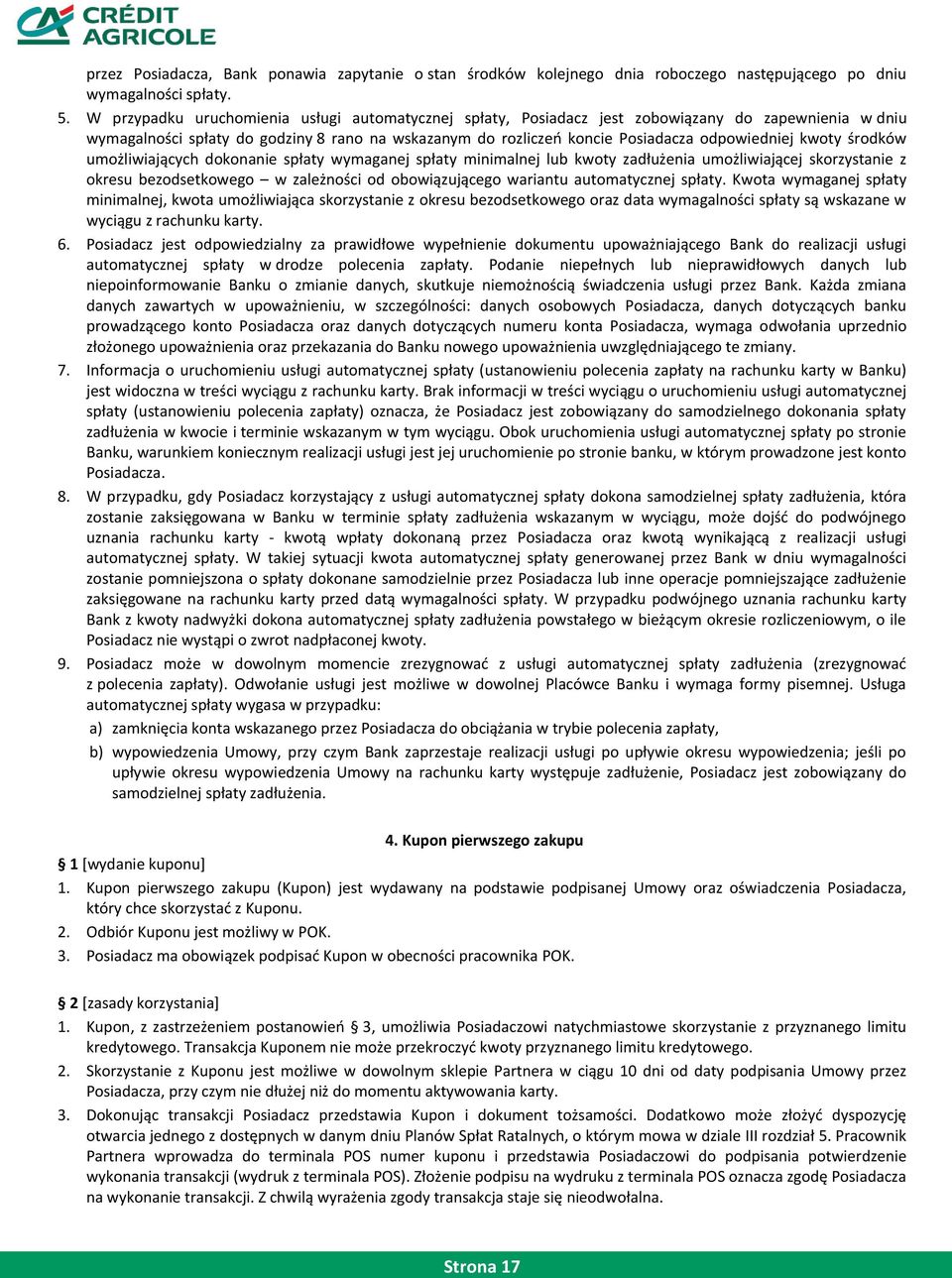 kwoty środków umożliwiających dokonanie spłaty wymaganej spłaty minimalnej lub kwoty zadłużenia umożliwiającej skorzystanie z okresu bezodsetkowego w zależności od obowiązującego wariantu