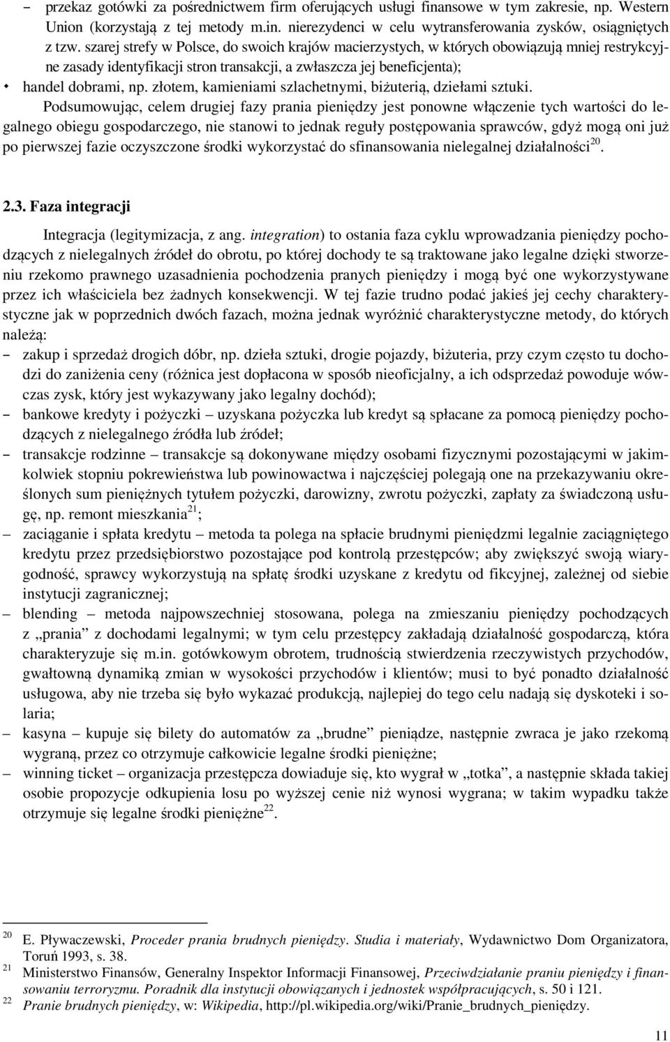 złotem, kamieniami szlachetnymi, biżuterią, dziełami sztuki.