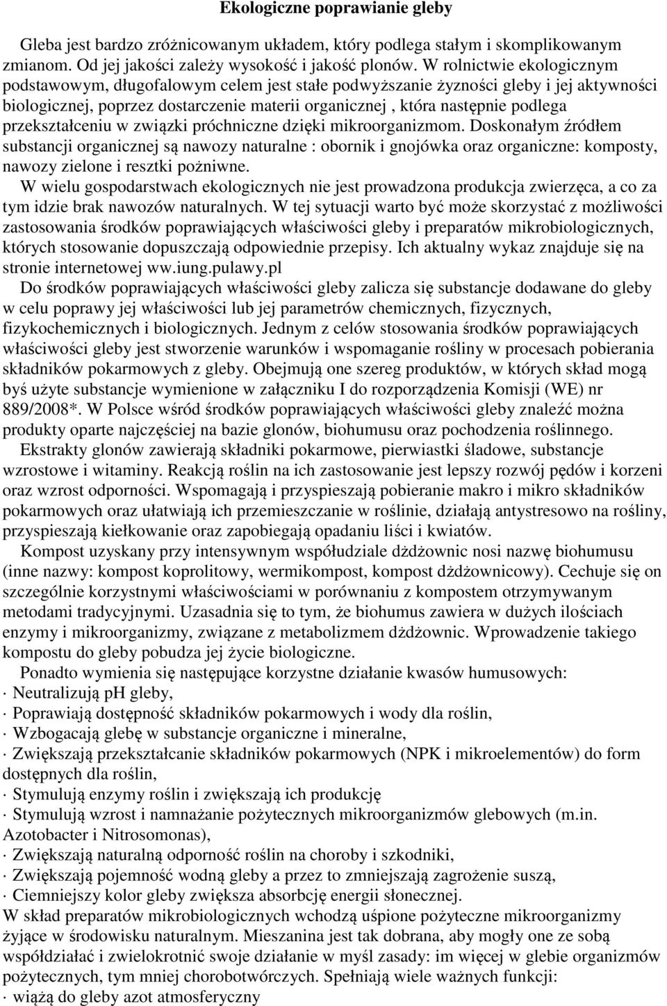 przekształceniu w związki próchniczne dzięki mikroorganizmom.