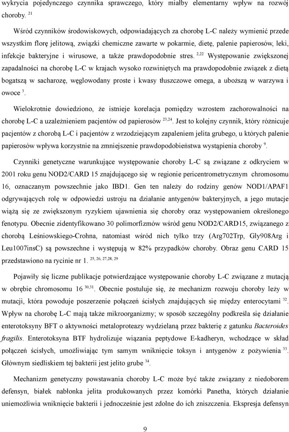 bakteryjne i wirusowe, a także prawdopodobnie stres.