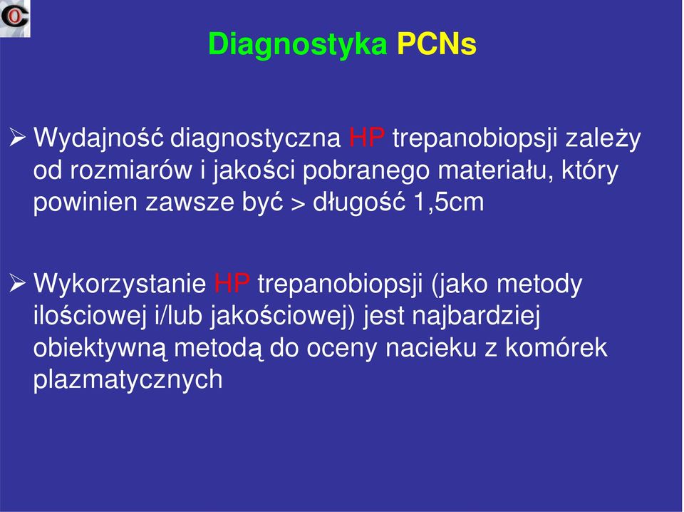 długość 1,5cm Wykorzystanie HP trepanobiopsji (jako metody ilościowej i/lub