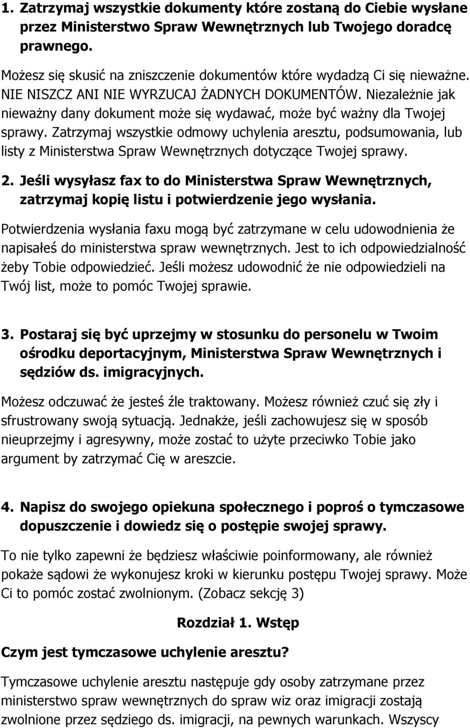 Niezależnie jak nieważny dany dokument może się wydawać, może być ważny dla Twojej sprawy.
