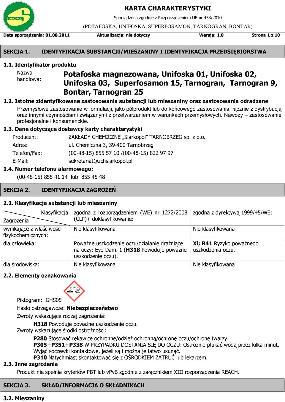 dystrybucją oraz innymi czynnościami związanymi z przetwarzaniem w warunkach przemysłowych. Nawozy zastosowanie profesjonalne i konsumenckie. 1.3.
