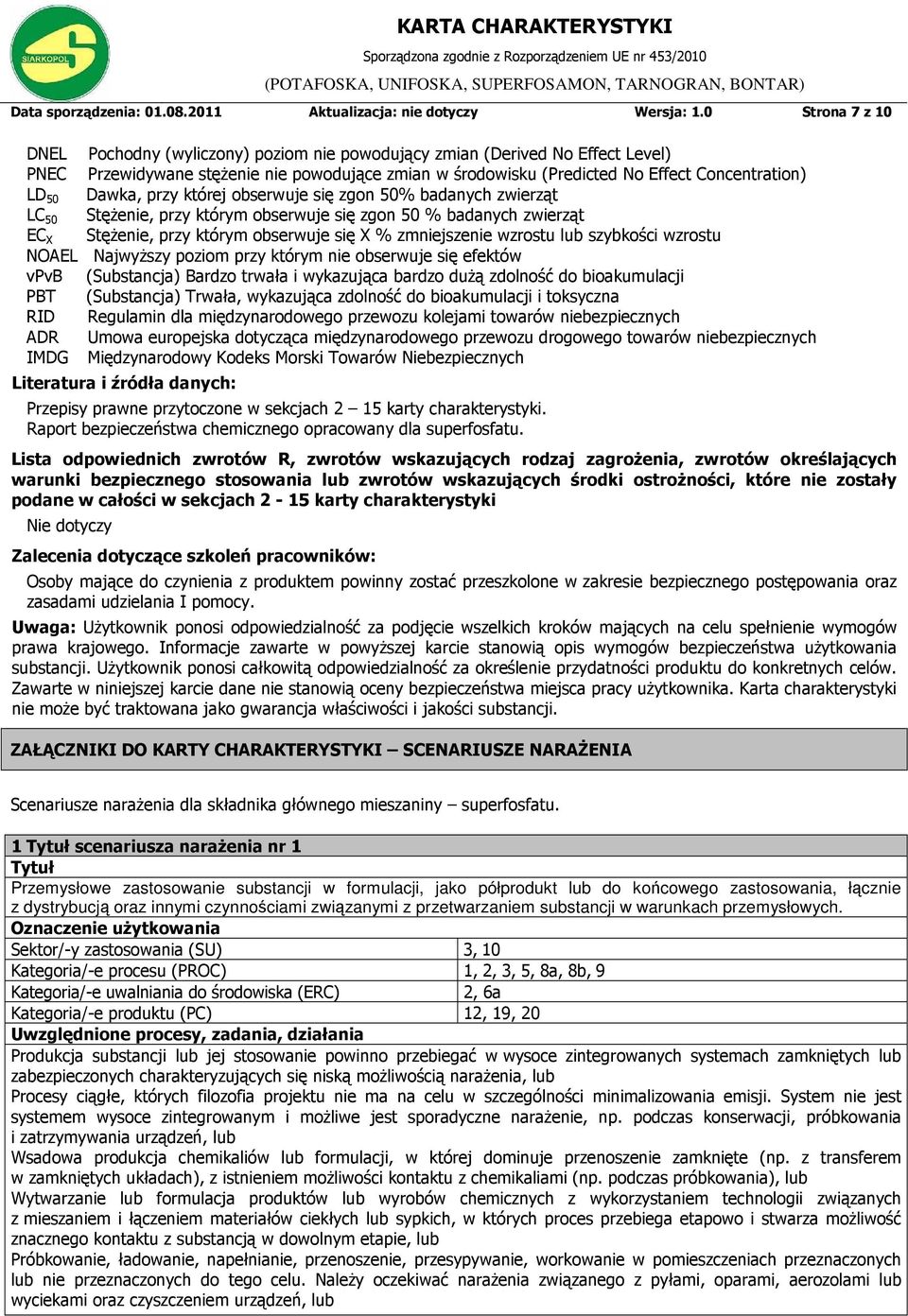 Dawka, przy której obserwuje się zgon 50% badanych zwierząt LC 50 Stężenie, przy którym obserwuje się zgon 50 % badanych zwierząt EC X Stężenie, przy którym obserwuje się X % zmniejszenie wzrostu lub