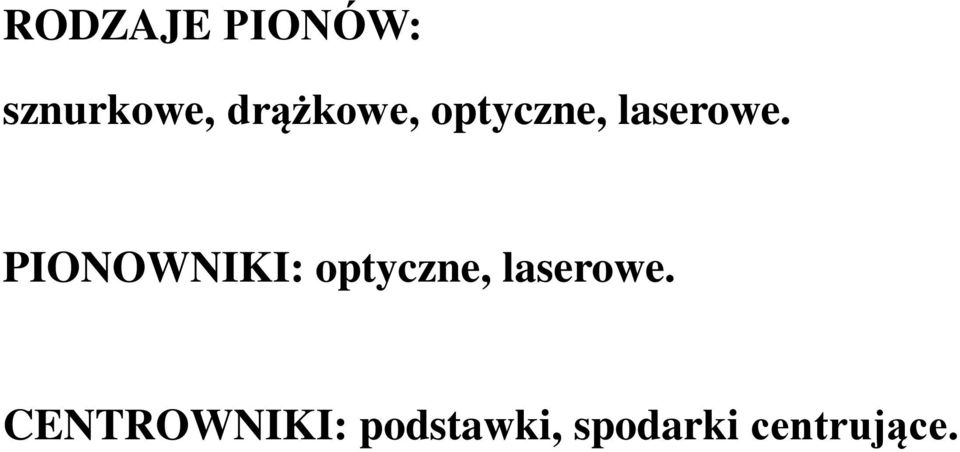 PIONOWNIKI: optyczne, laserowe.