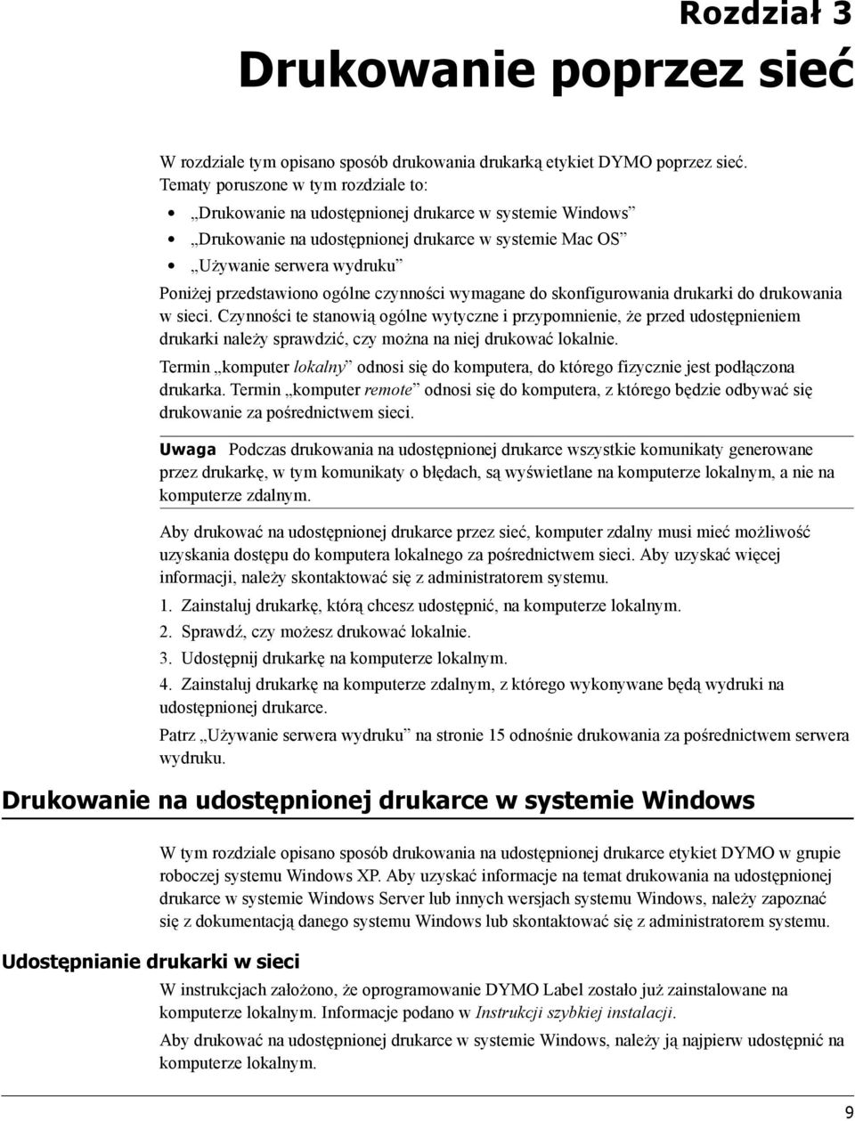 ogólne czynności wymagane do skonfigurowania drukarki do drukowania w sieci.