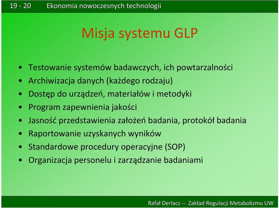 jakości Jasność przedstawienia założeń badania, protokół badania Raportowanie