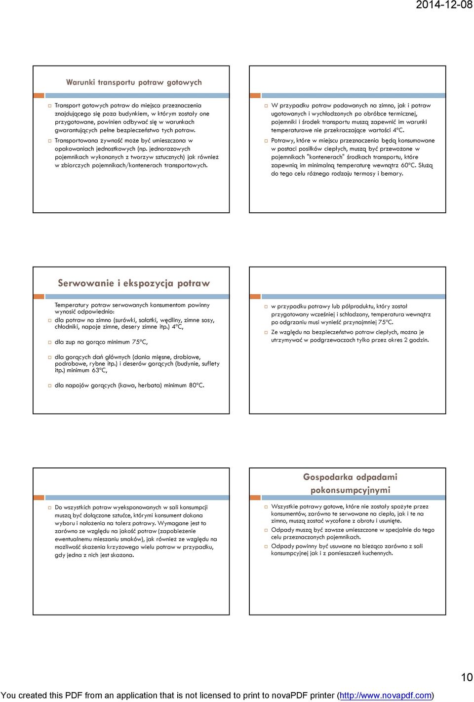 jednorazowych pojemnikach wykonanych z tworzyw sztucznych) jak również w zbiorczych pojemnikach/kontenerach transportowych.