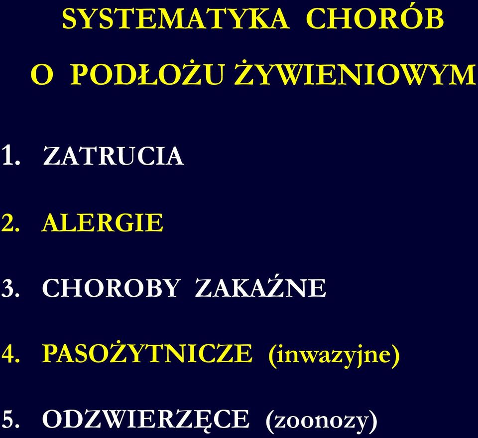 ALERGIE 3. CHOROBY ZAKAŹNE 4.