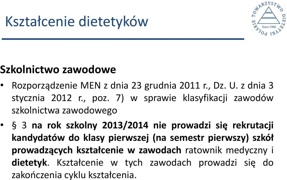 7) w sprawie klasyfikacji zawodów szkolnictwa zawodowego 3 na rok szkolny 2013/2014 nie prowadzi się