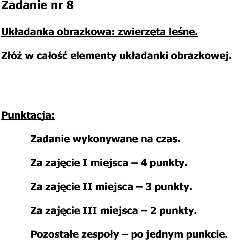 Zadanie wykonywane na czas. Za zajęcie I miejsca 4 punkty.