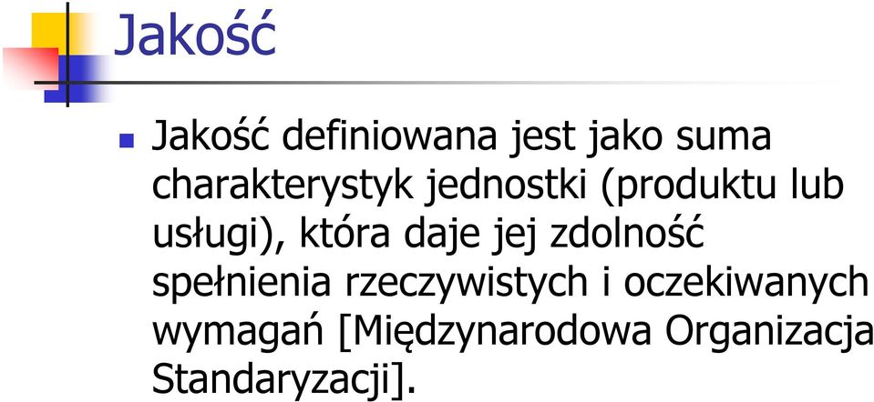 która daje jej zdolność spełnienia rzeczywistych i