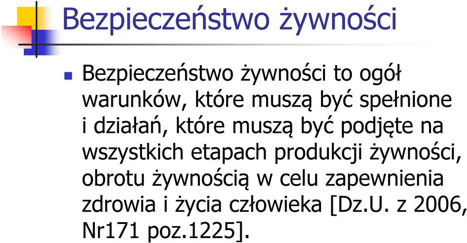 wszystkich etapach produkcji żywności, obrotu żywnością w celu
