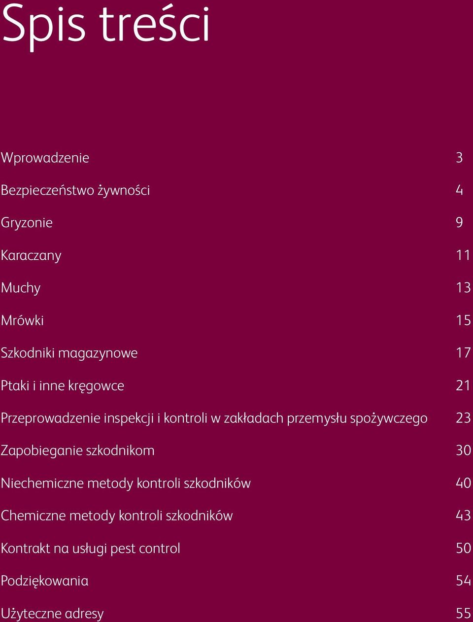 przemysłu spożywczego 23 Zapobieganie szkodnikom 30 Niechemiczne metody kontroli szkodników 40