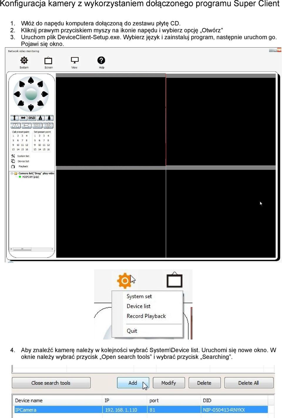 Kliknij prawym przyciskiem myszy na ikonie napędu i wybierz opcję Otwórz 3. Uruchom plik DeviceClient-Setup.exe.