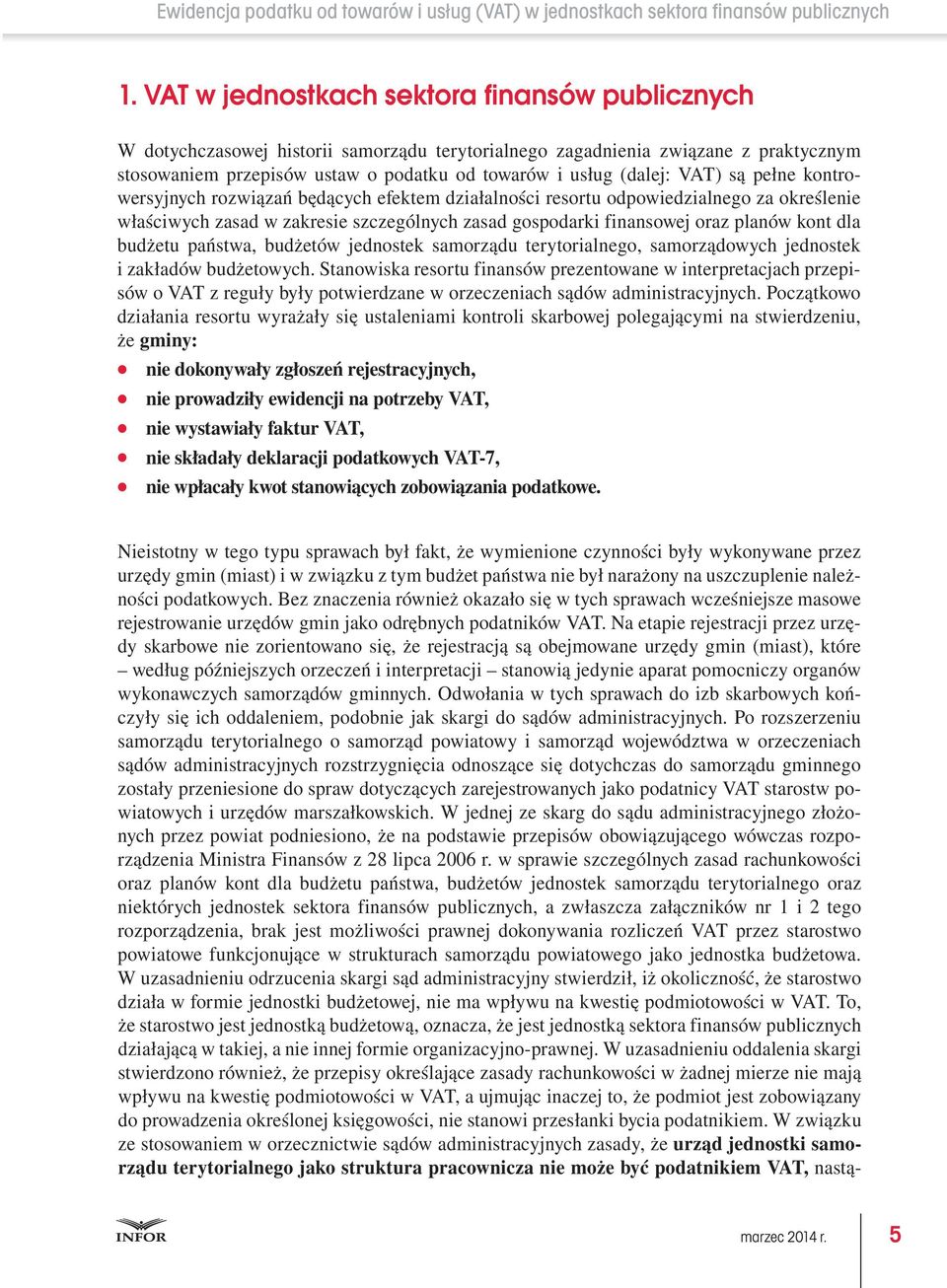 kont dla budżetu państwa, budżetów jednostek samorządu terytorialnego, samorządowych jednostek i zakładów budżetowych.