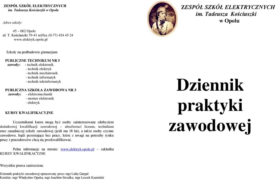 pl Szkoły na podbudowie gimnazjum PUBLICZNE TECHNIKUM NR 5 zawody: - technik elektronik - technik elektryk - technik mechatronik - technik informatyk - technik teleinformatyk PUBLICZNA SZKOŁA