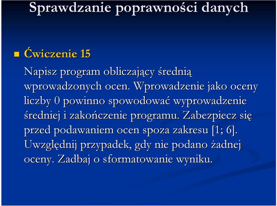 Wprowadzenie jako oceny liczby 0 powinno spowodować wyprowadzenie średniej i