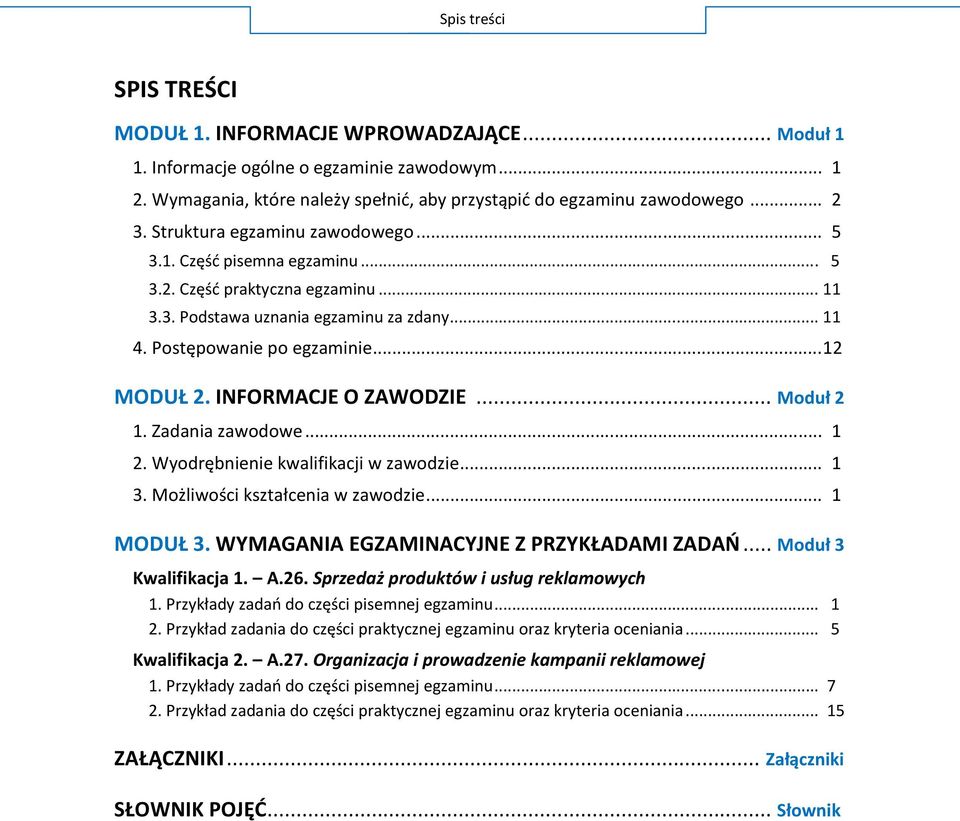 .. 1 MODUŁ WYMAGANIA EGZAMINACYJNE Z PRZYKŁADAMI ZADAŃ... M Kwalifikacja 1. A.26. S P... 1 P oraz kryteria oceniania.
