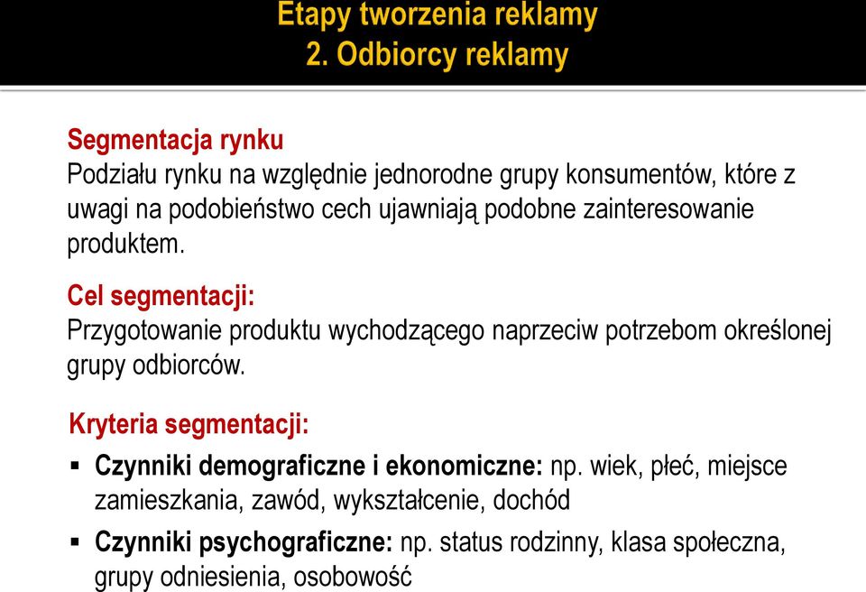 Cel segmentacji: Przygotowanie produktu wychodzącego naprzeciw potrzebom określonej grupy odbiorców.