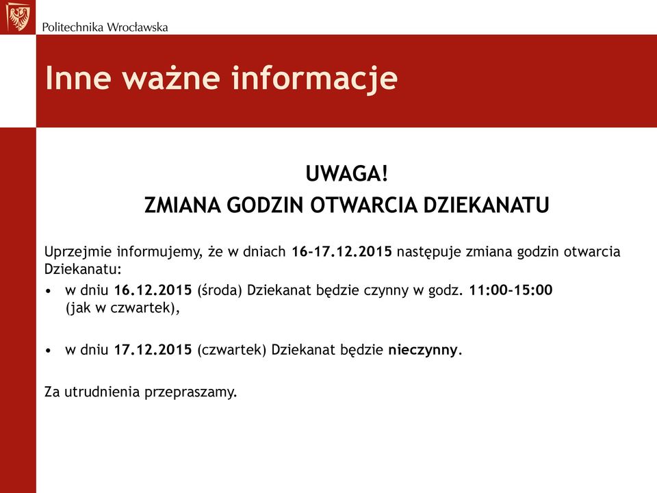 2015 następuje zmiana godzin otwarcia Dziekanatu: w dniu 16.12.