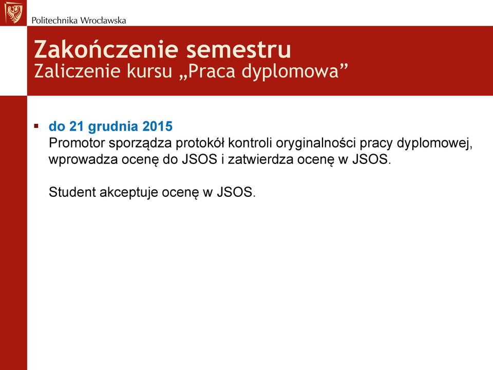 oryginalności pracy dyplomowej, wprowadza ocenę do JSOS