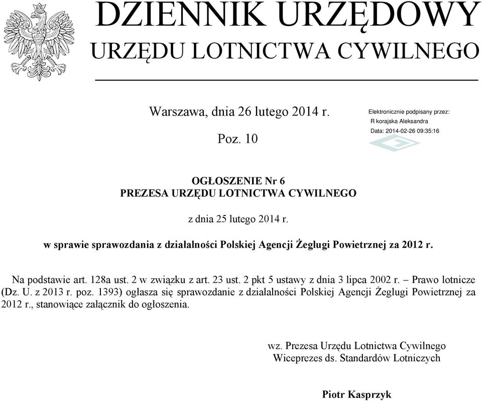 w sprawie sprawozdania z działalności Polskiej Agencji Żeglugi Powietrznej za 2012 r. Na podstawie art. 128a ust. 2 w związku z art. 23 ust.