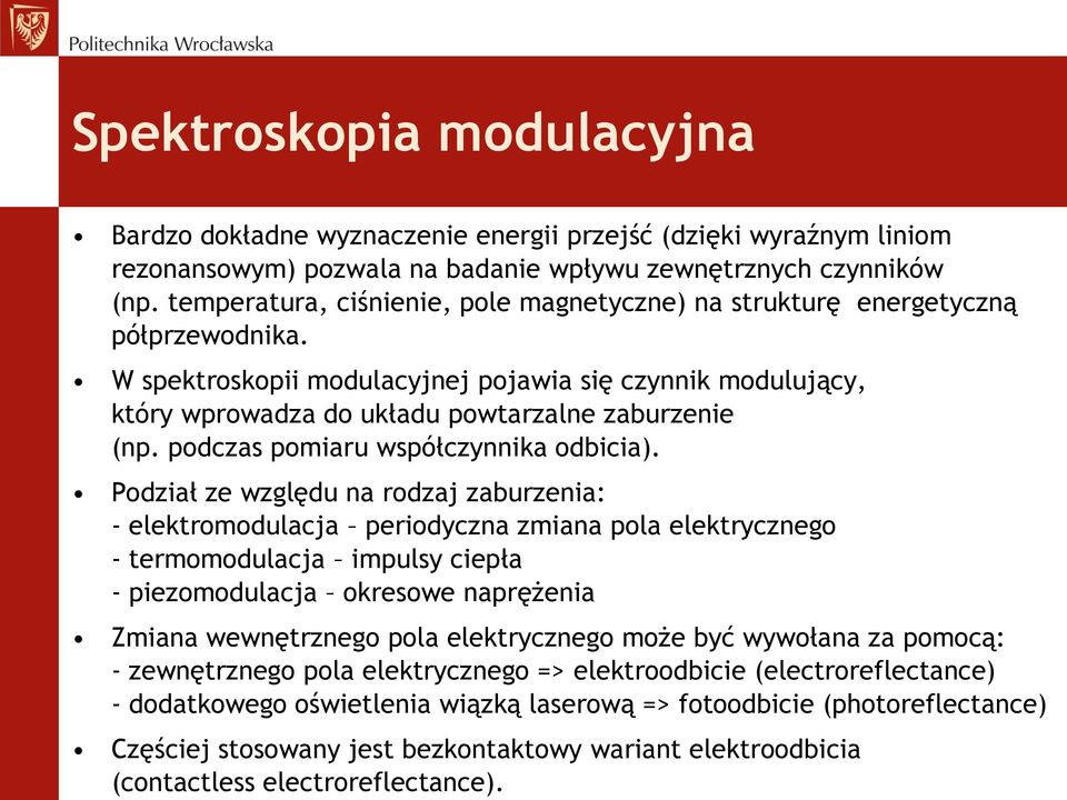 podczas pomiaru współczynnika odbicia).