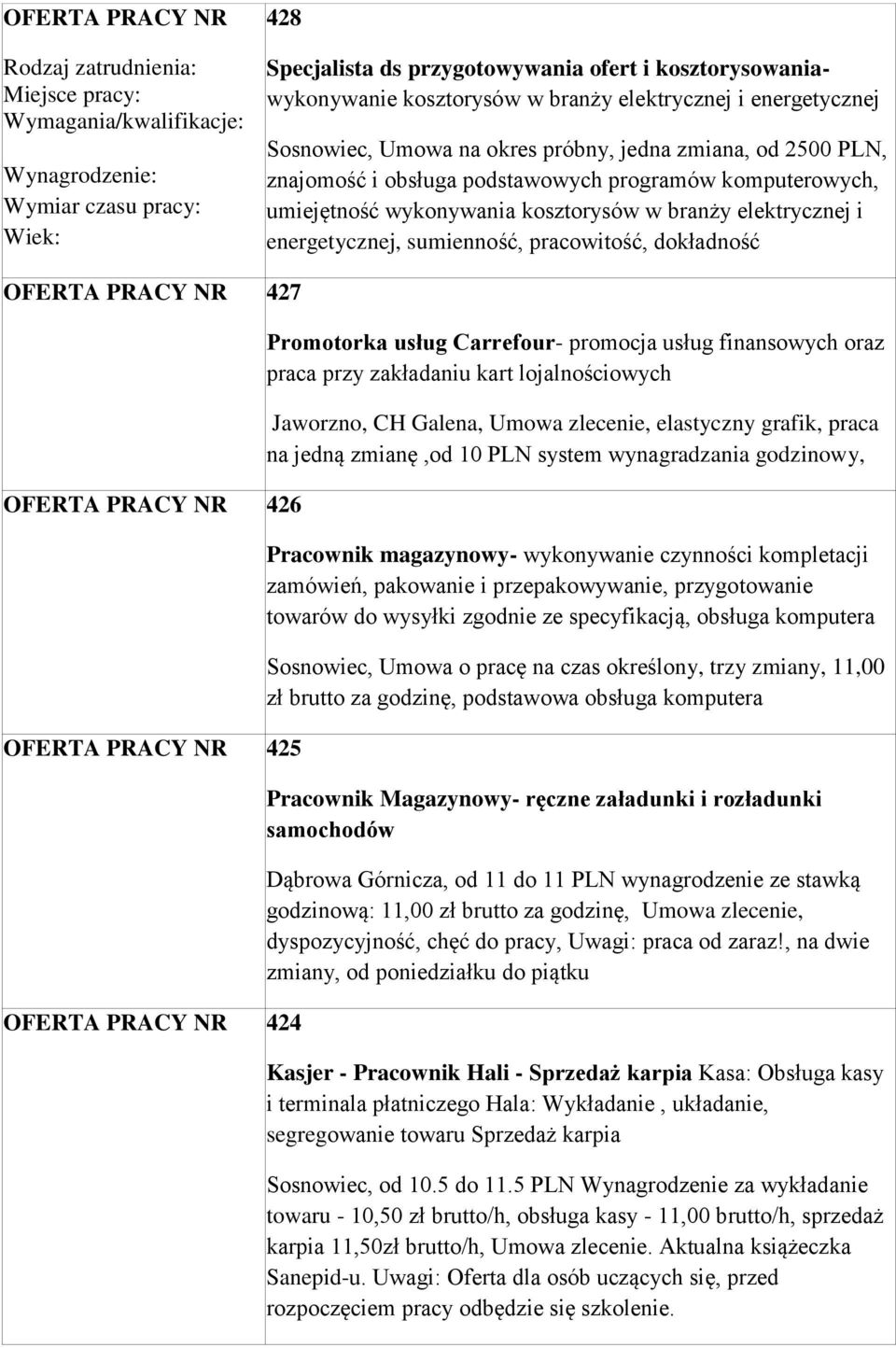 promocja usług finansowych oraz praca przy zakładaniu kart lojalnościowych Jaworzno, CH Galena,, elastyczny grafik, praca na jedną zmianę,od 10 PLN system wynagradzania godzinowy, Pracownik