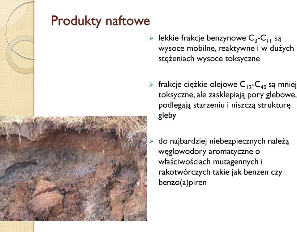 zasklepiają pory glebowe, podlegają starzeniu i niszczą strukturę gleby do najbardziej