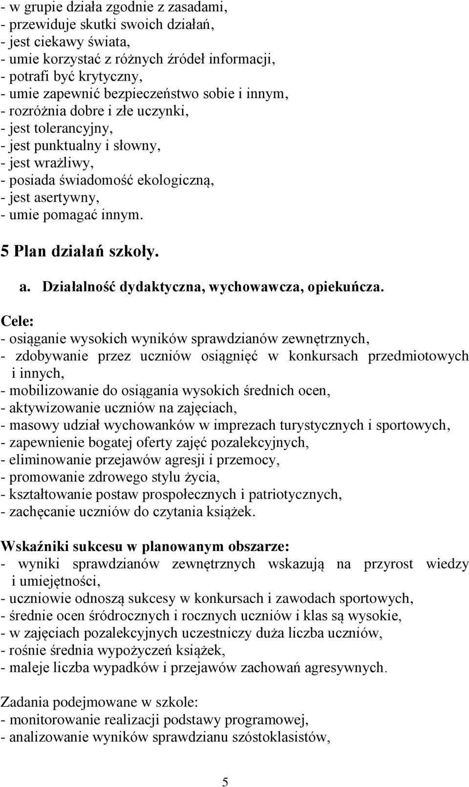 5 Plan działań szkoły. a. Działalność dydaktyczna, wychowawcza, opiekuńcza.