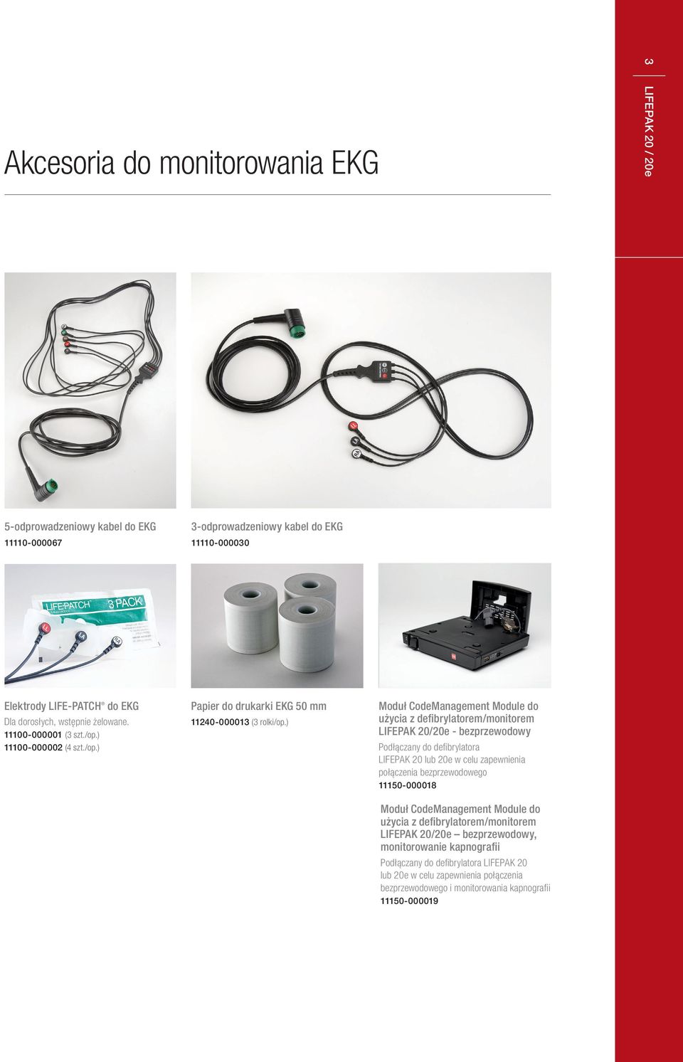 ) Moduł CodeManagement Module do użycia z defibrylatorem/monitorem LIFEPAK 20/20e - bezprzewodowy Podłączany do defibrylatora LIFEPAK 20 lub 20e w celu zapewnienia połączenia bezprzewodowego
