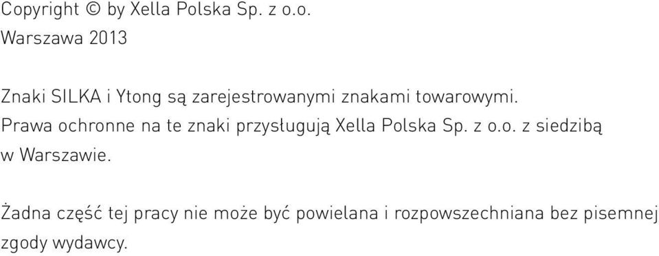 Prawa ochronne na te znaki przysługują Xella Polska Sp. z o.o. z siedzibą w Warszawie.