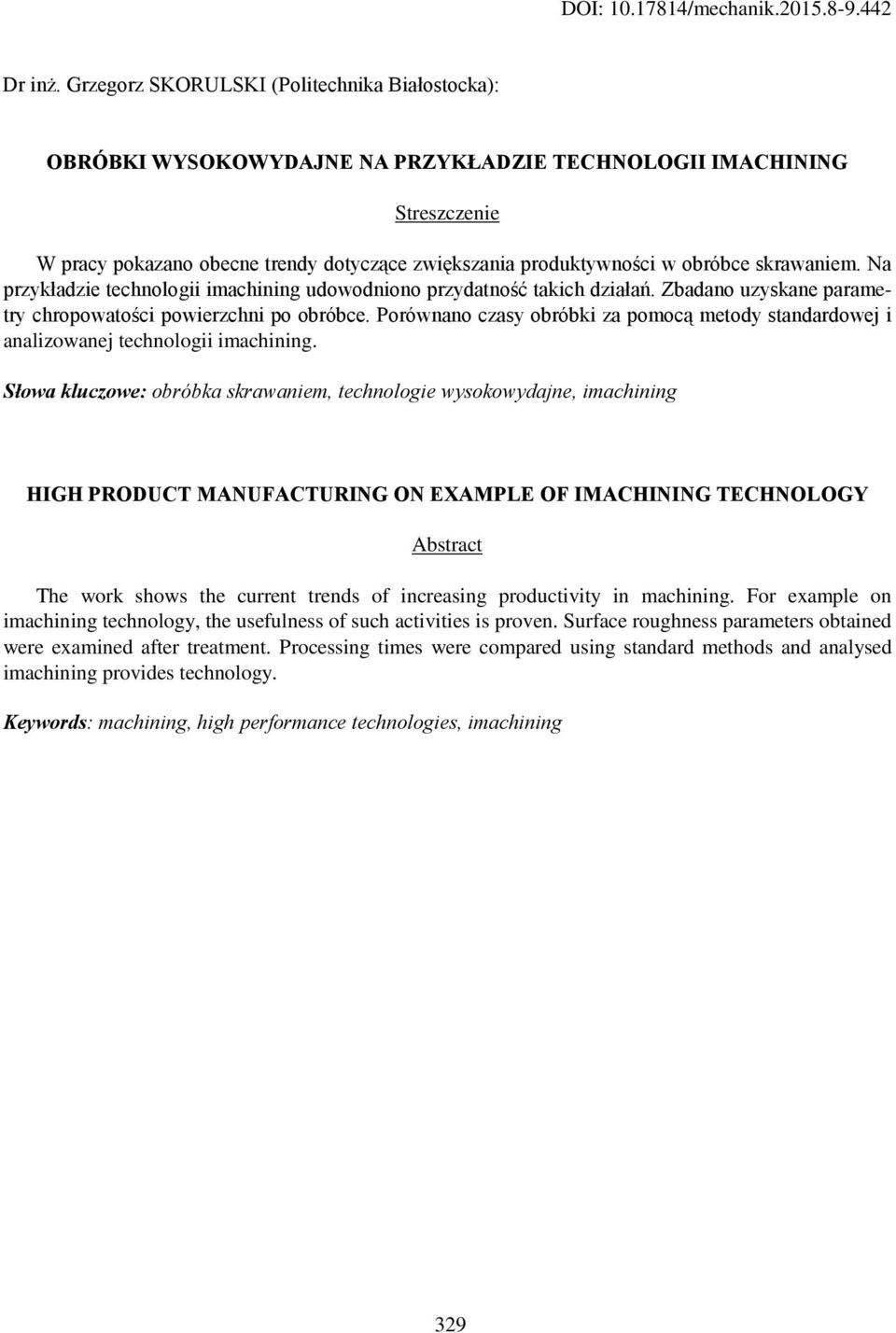 skrawaniem. Na przykładzie technologii imachining udowodniono przydatność takich działań. Zbadano uzyskane parametry chropowatości powierzchni po obróbce.