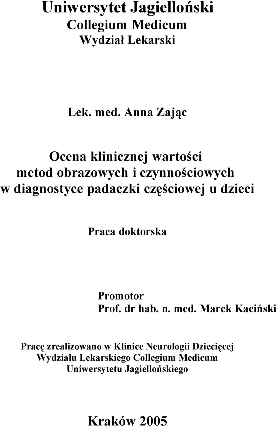 częściowej u dzieci Praca doktorska Promotor Prof. dr hab. n. med.